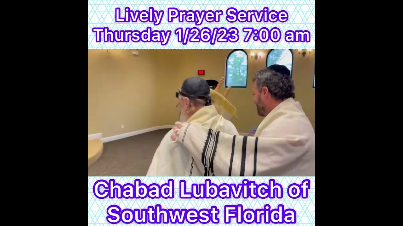 Lively Prayer Service Singing Music & Dancing 1/26/23 7:00 am Chabad Lubavitch of Southwest Florida