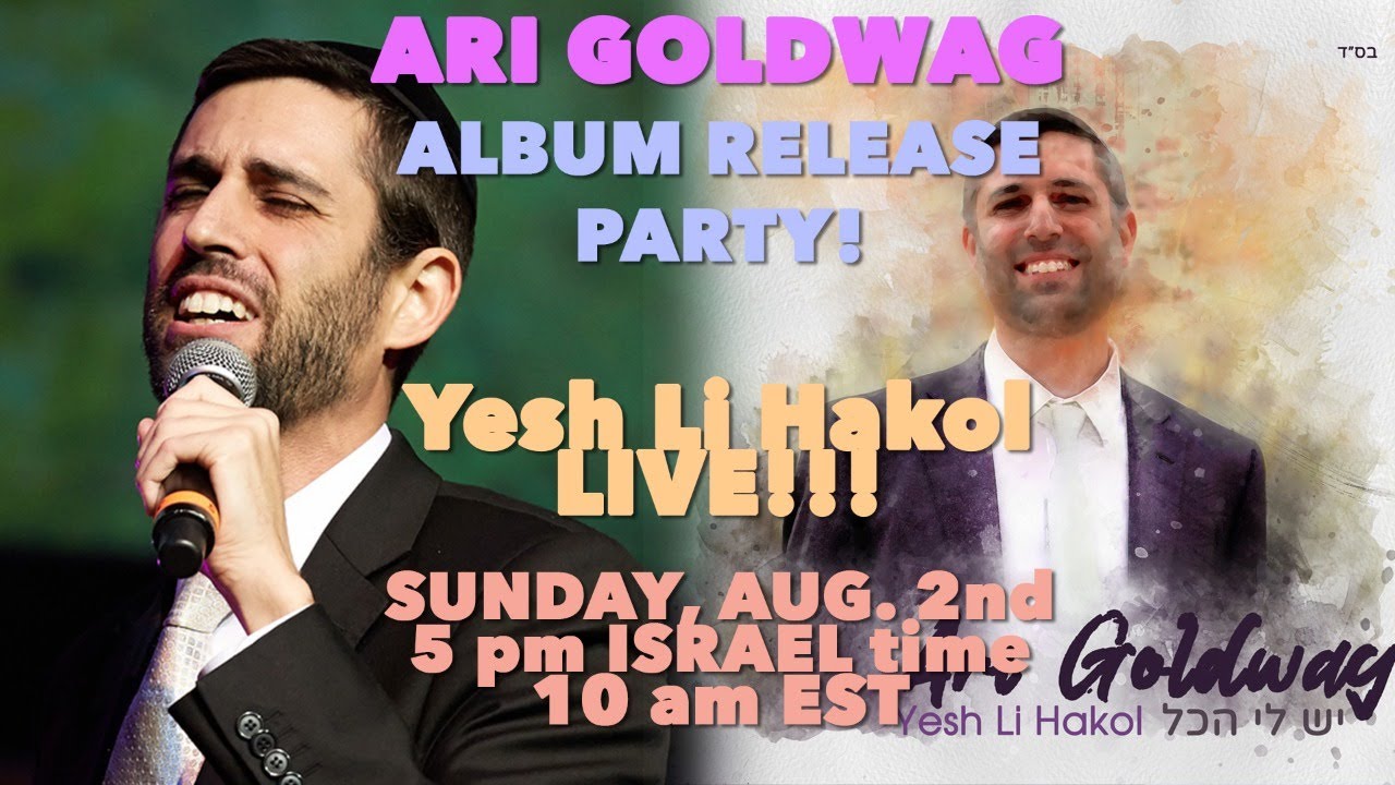 Ari Goldwag - LIVE - Yesh Li Hakol - Album Release Party!