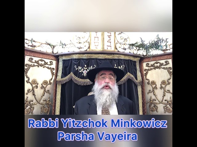 Rabbi Minkowicz Weekly Torah Lesson Parsha Vayeira 5781