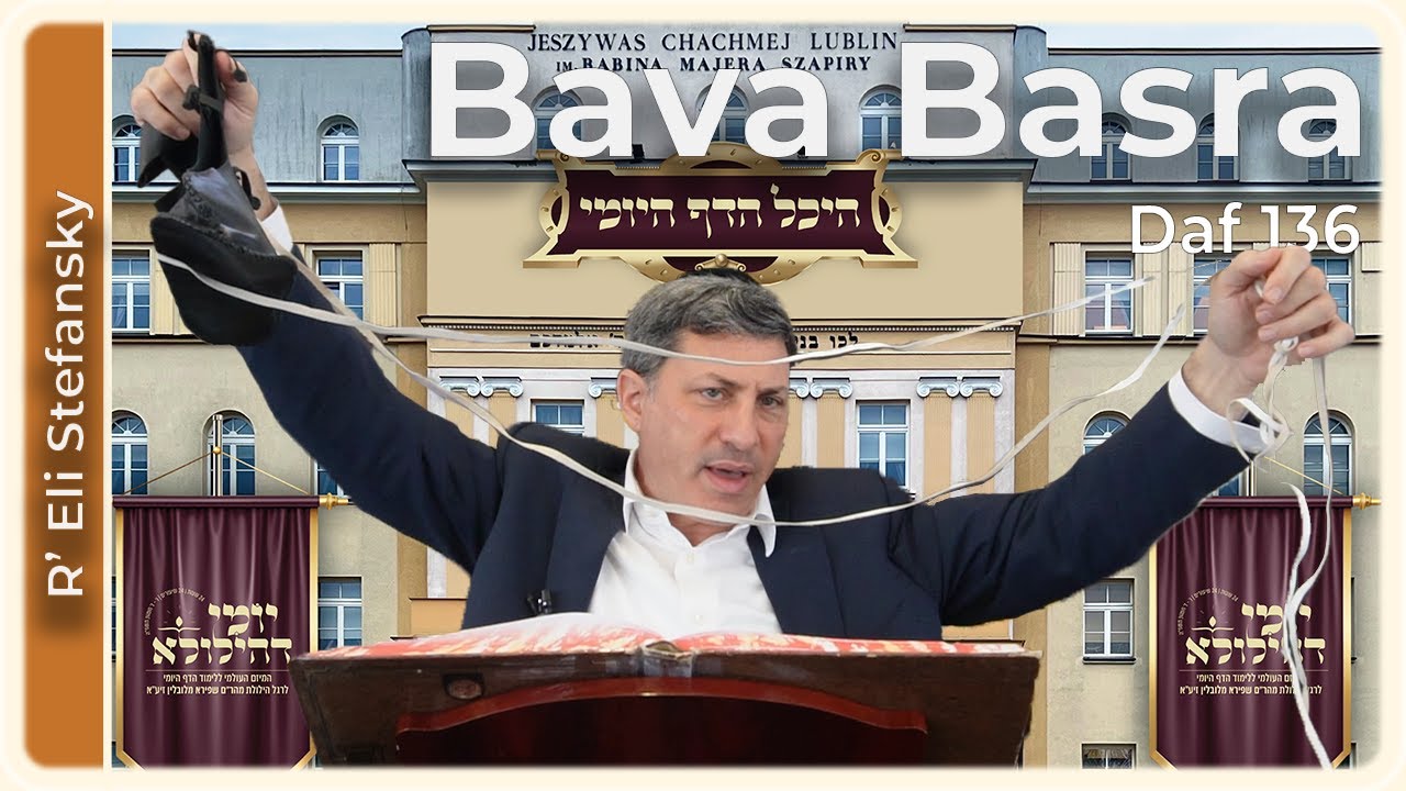 Daf Yomi Bava Basra Daf 136 by R’ Eli Stefansky