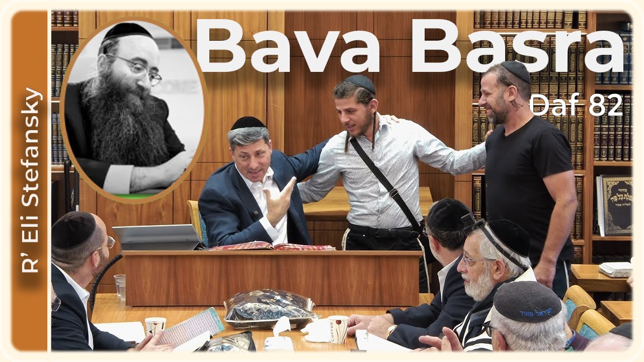 Daf Yomi Bava Basra Daf 82 by R’ Eli Stefansky