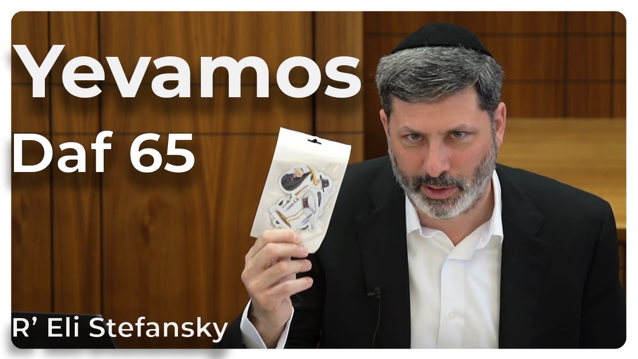 Daf Yomi Yevamos Daf 65 by R’ Eli Stefansky