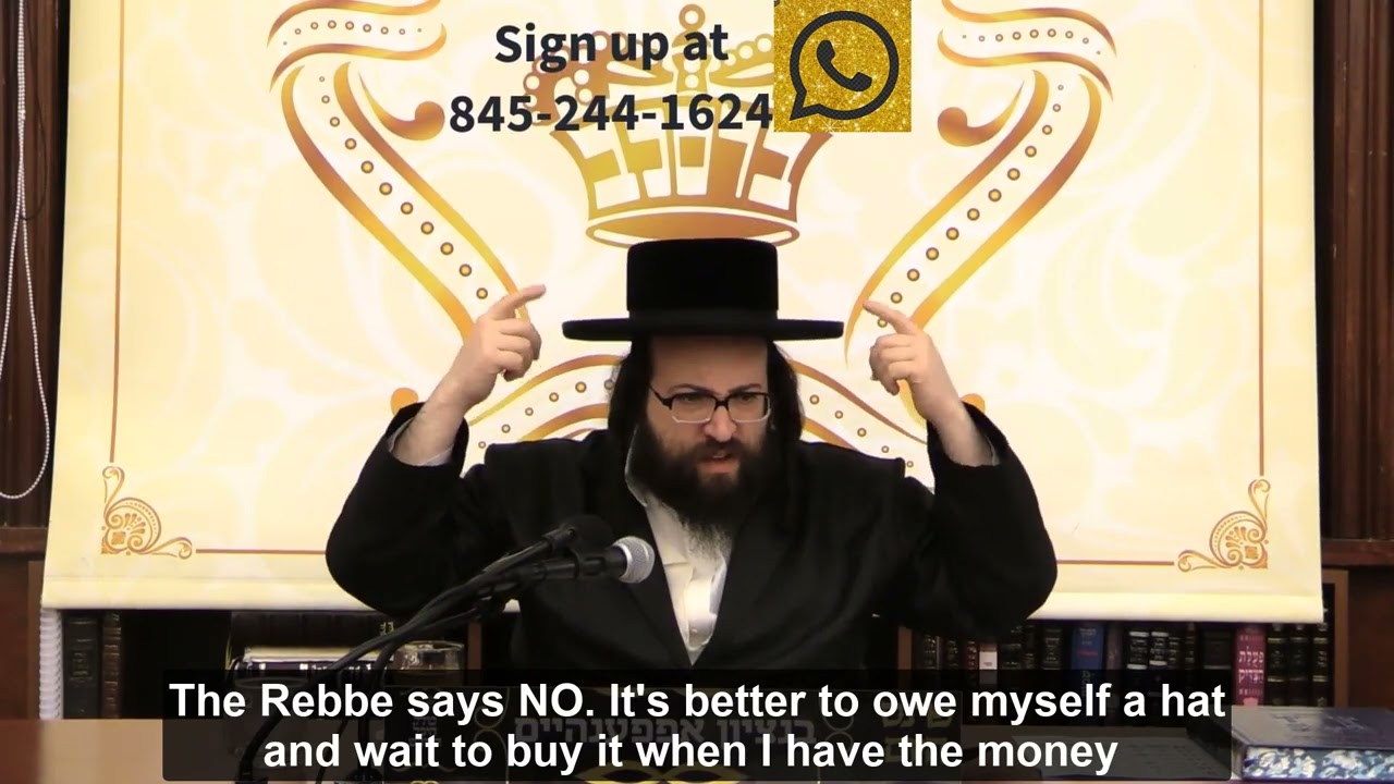 Rabbi Yoel Roth - Rather owe something to yourself then owning money to others