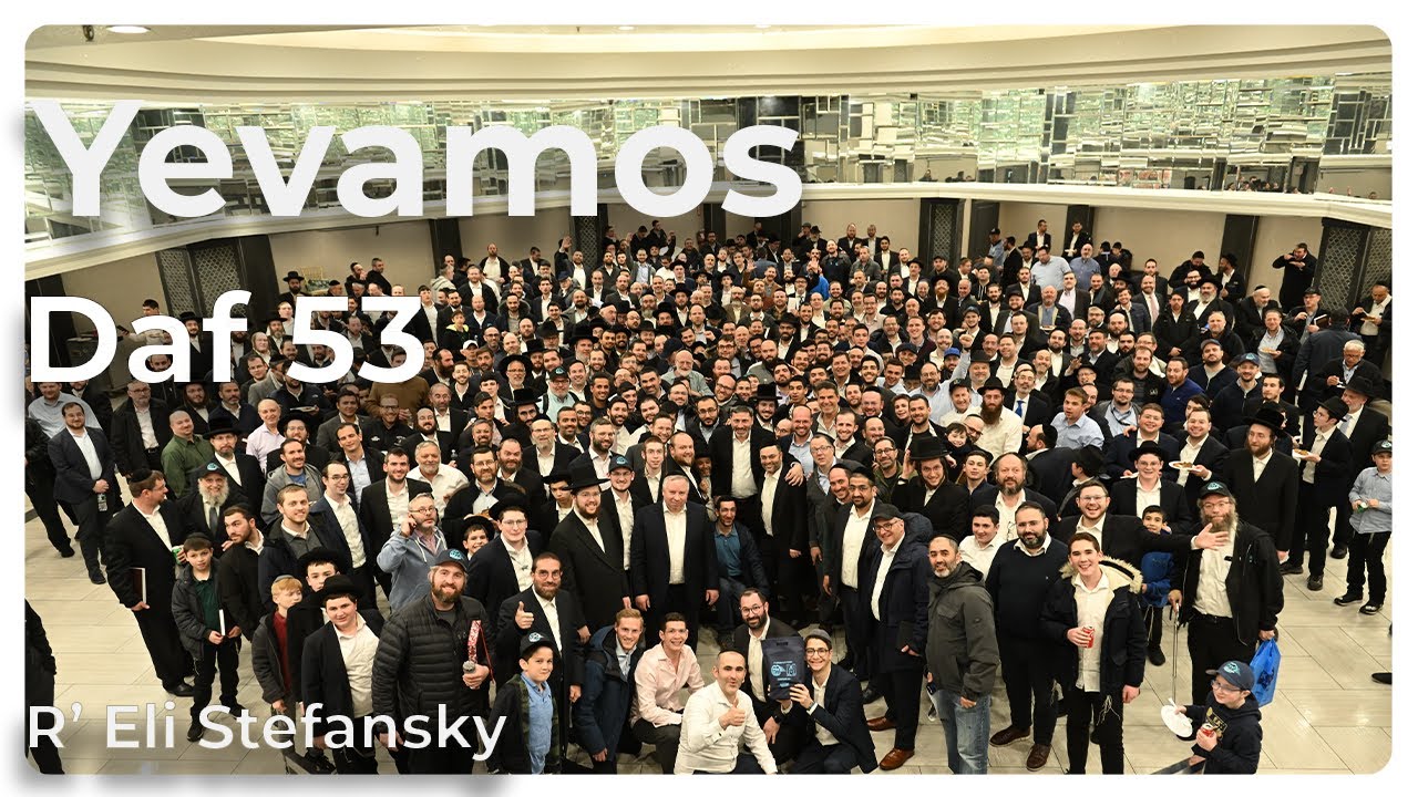 Daf Yomi Yevamos Daf 53 by R’ Eli Stefansky