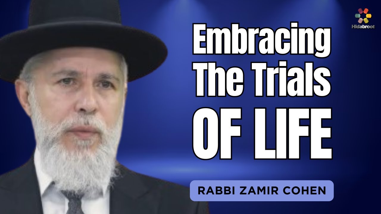 Embracing Life's Trials with a Faithful Heart - Rabbi Zamir Cohen in English (AI)