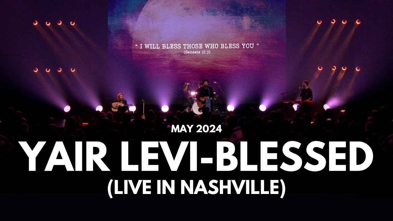 Yair Levi | Blessed | Live in Nashville
