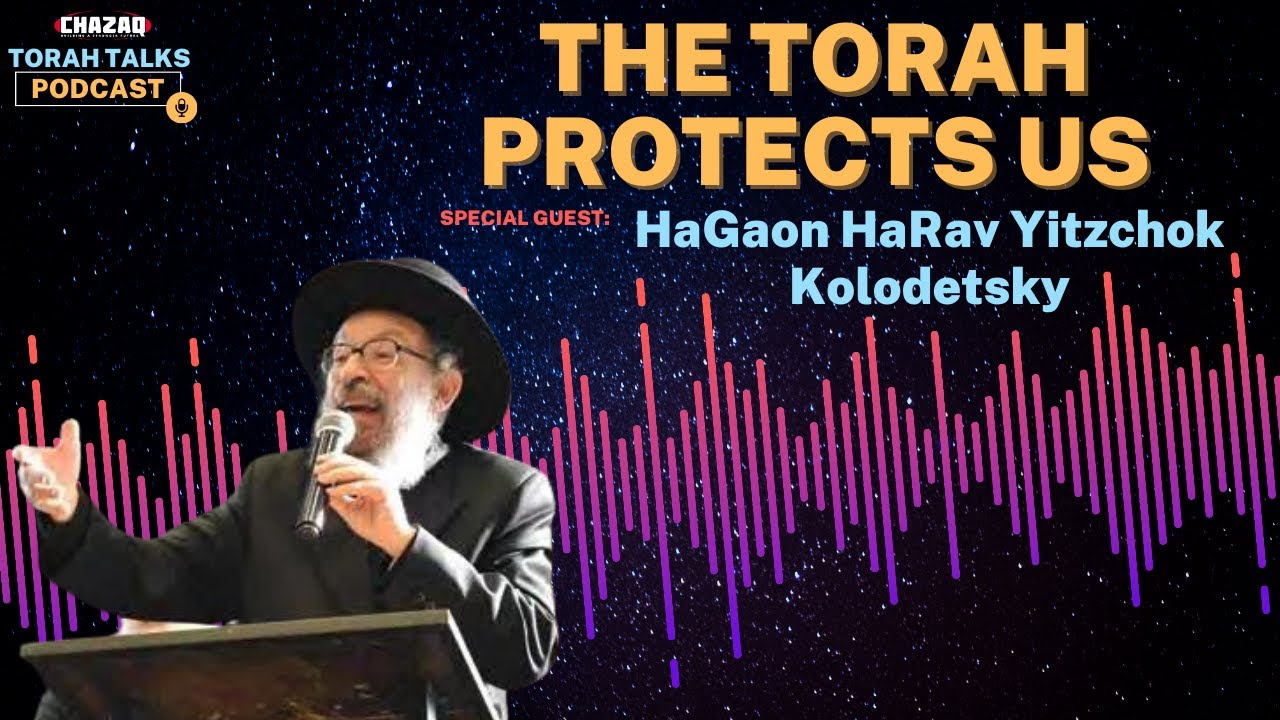 CHAZAQ's Torah Talks #148 HaGaon HaRav Yitzchok Kolodetsky - The Torah Protects Us