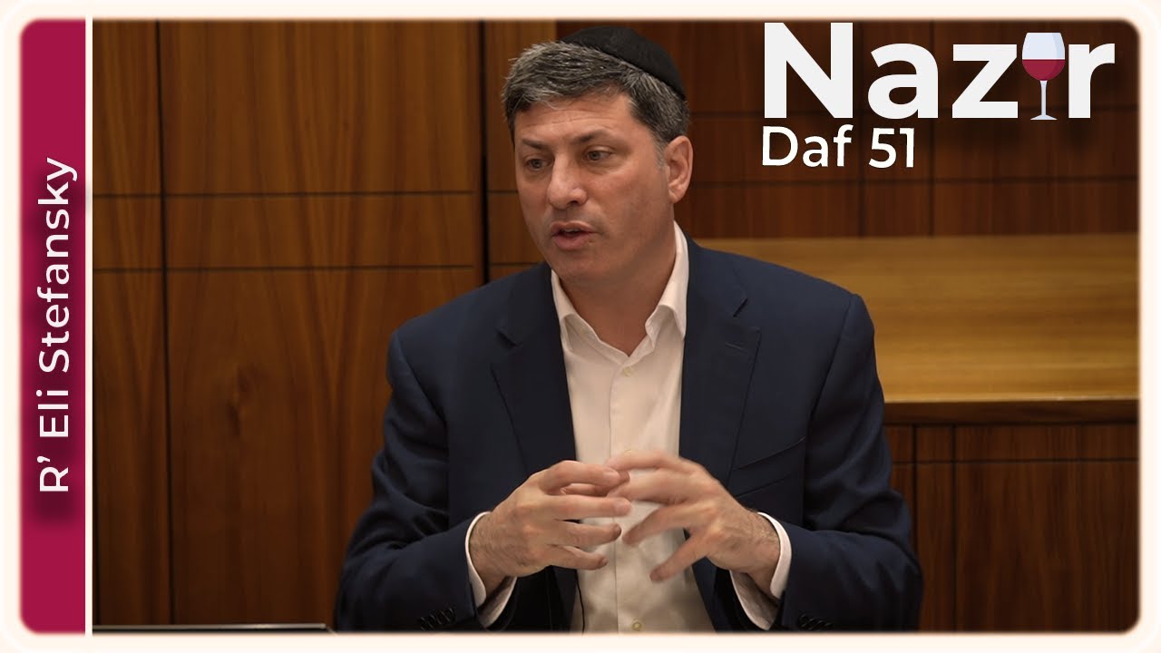 Daf Yomi Nazir Daf 51 by R’ Eli Stefansky