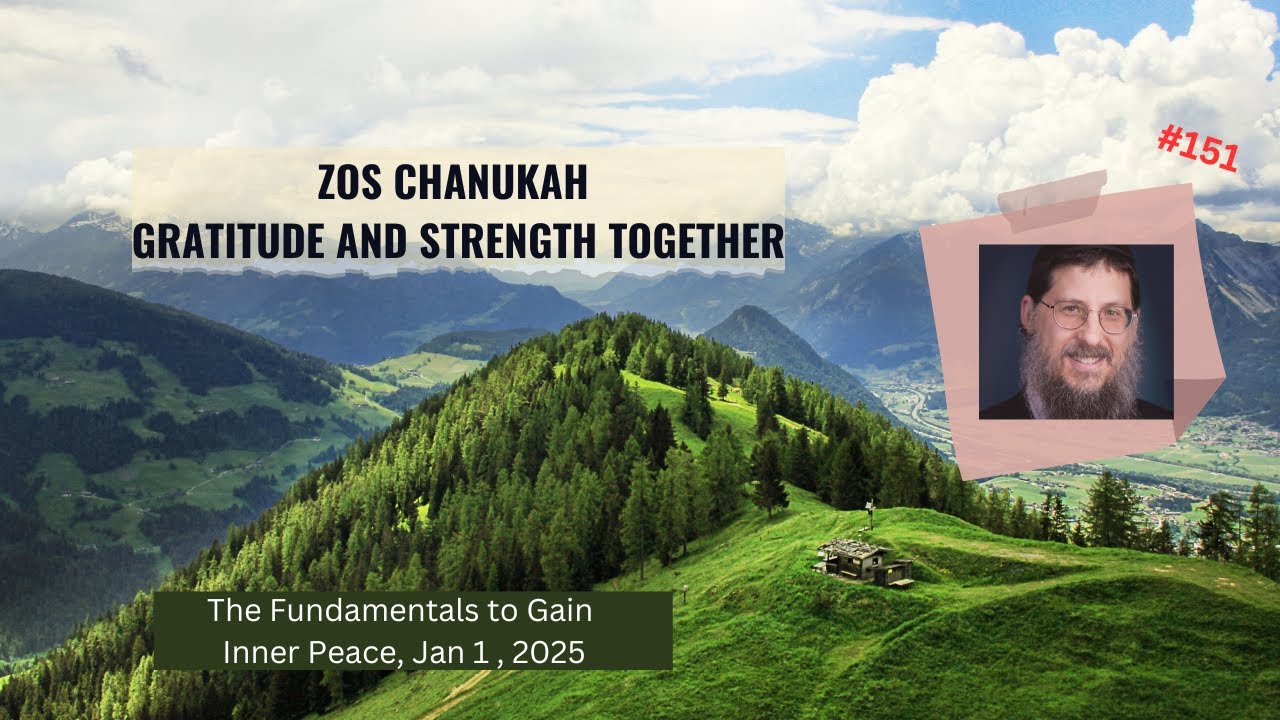 Zos Chanukah: Gratitude and Strength Together, Inner Peace, with Coach Menachem Bernfeld # 151