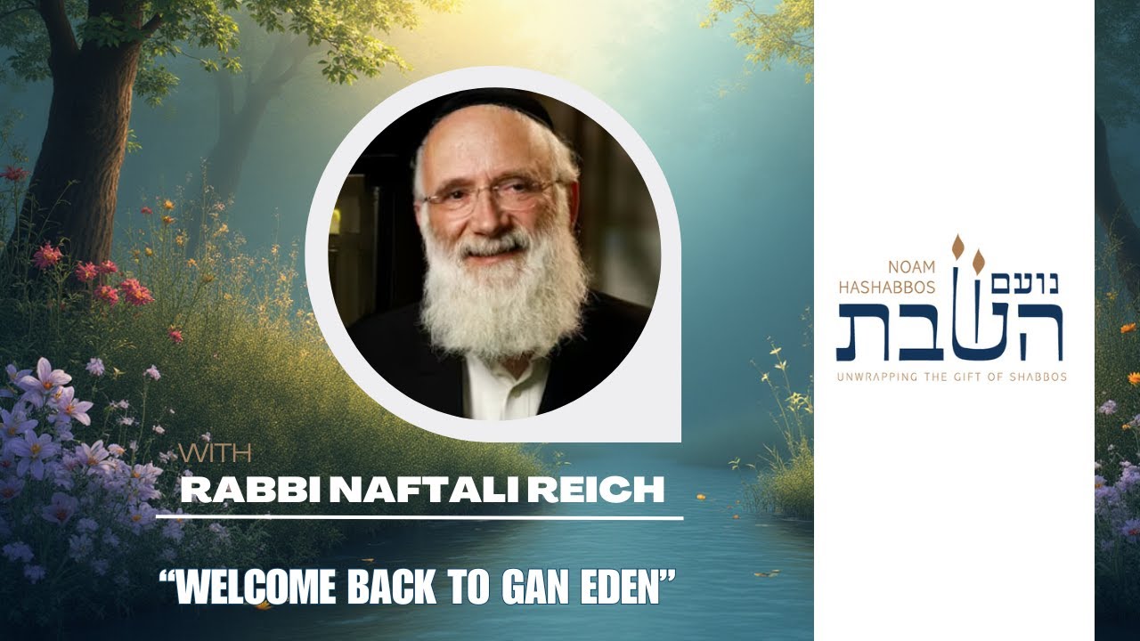 Welcome back to Gan Eden | Rabbi Naftali Reich