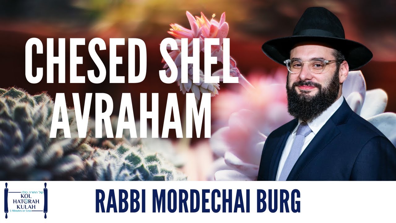 Chesed Shel Avraham - Rabbi Mordechai Burg