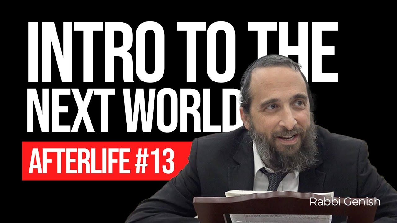 Introduction to Olam HaBah and Gehinom (AfterLife #13)