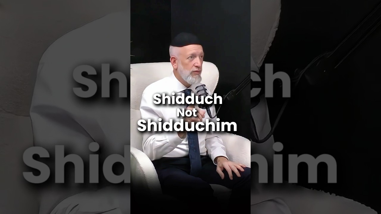 SHIDDUCH, not SHIDDUCHIM