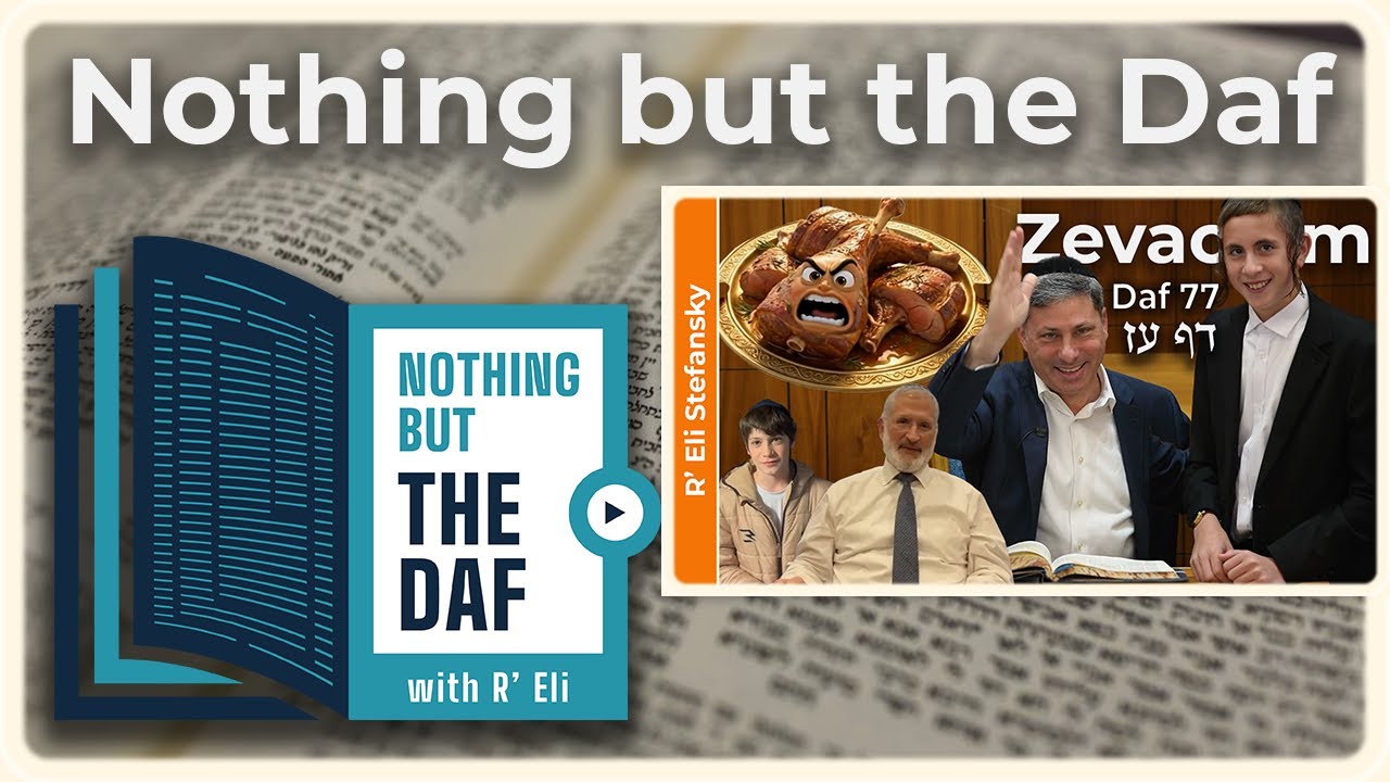 CHAZARAH - Zevachim Daf 77 | "Nothing but the Daf" with R' Eli Stefansky