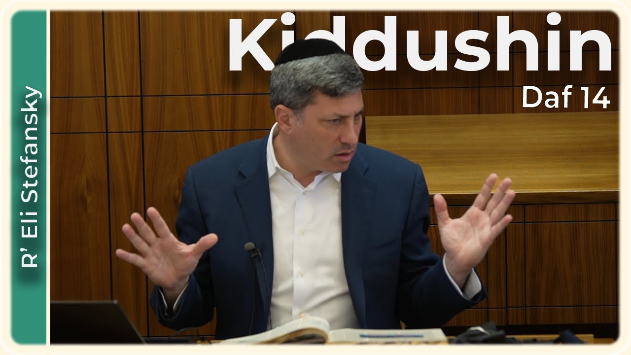 Daf Yomi Kiddushin Daf 14 by R’ Eli Stefansky