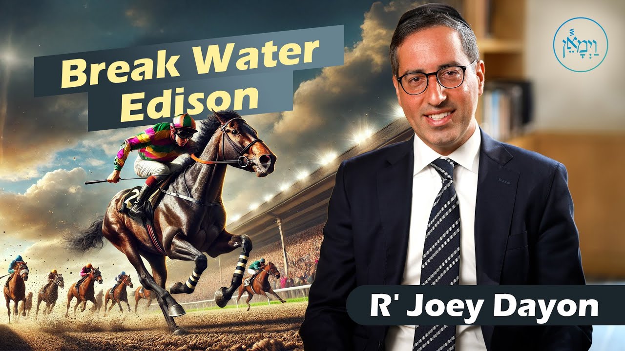 Break Water Edison | Rabbi Joey Dayon