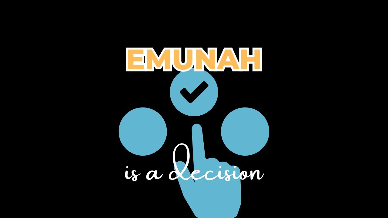 Living With Emunah (Part 322) - Emunah is a Decision