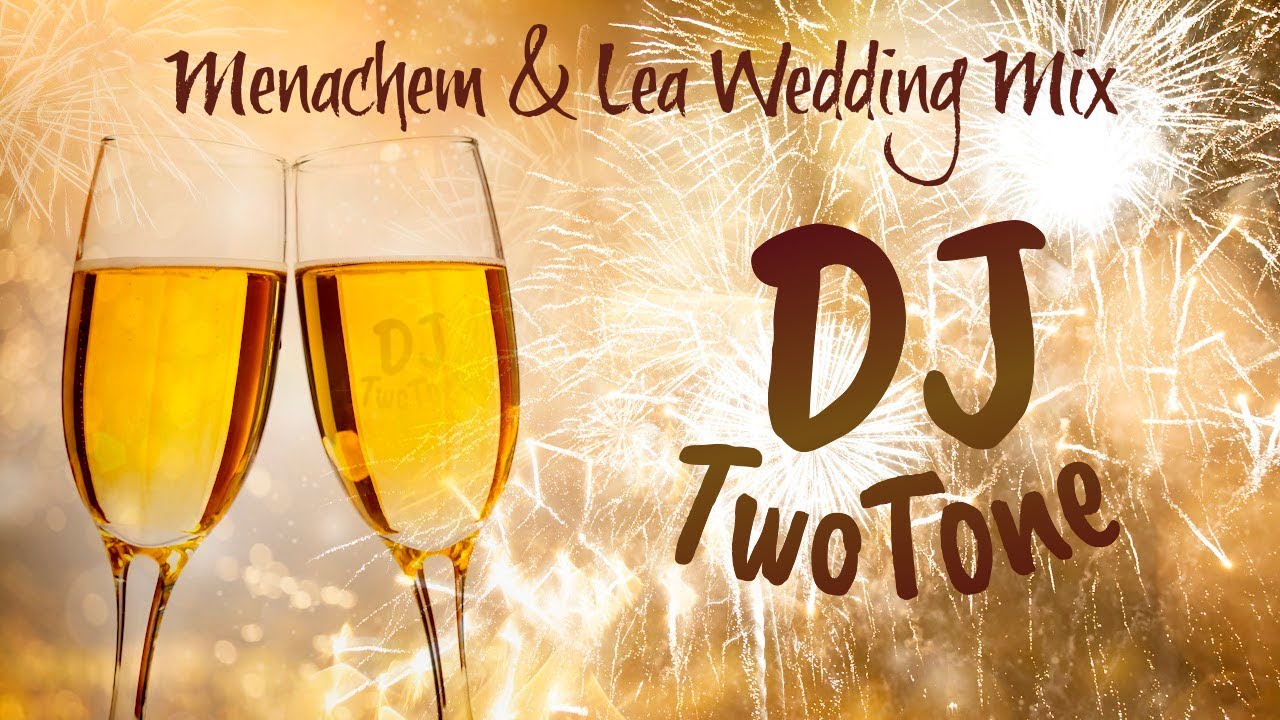 🥂DJ TwoTone Live! • Menachem & Lea Wedding Mix🥂