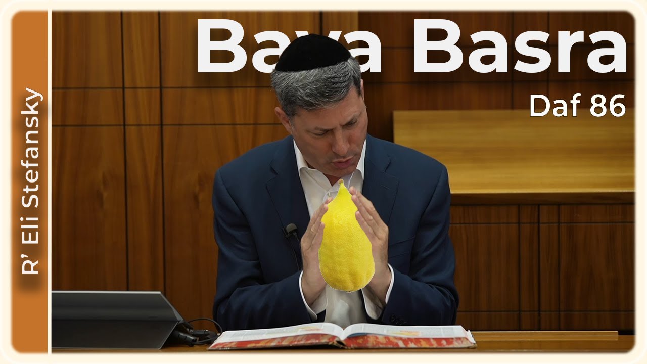 Daf Yomi Bava Basra Daf 86 by R’ Eli Stefansky