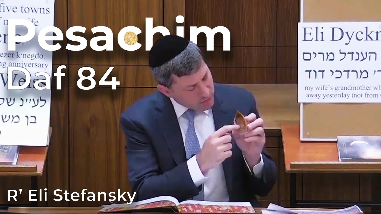 Daf Yomi Pesachim Daf 84 by R’ Eli Stefansky