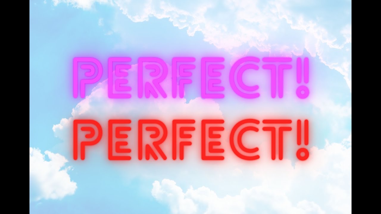 Perfect!