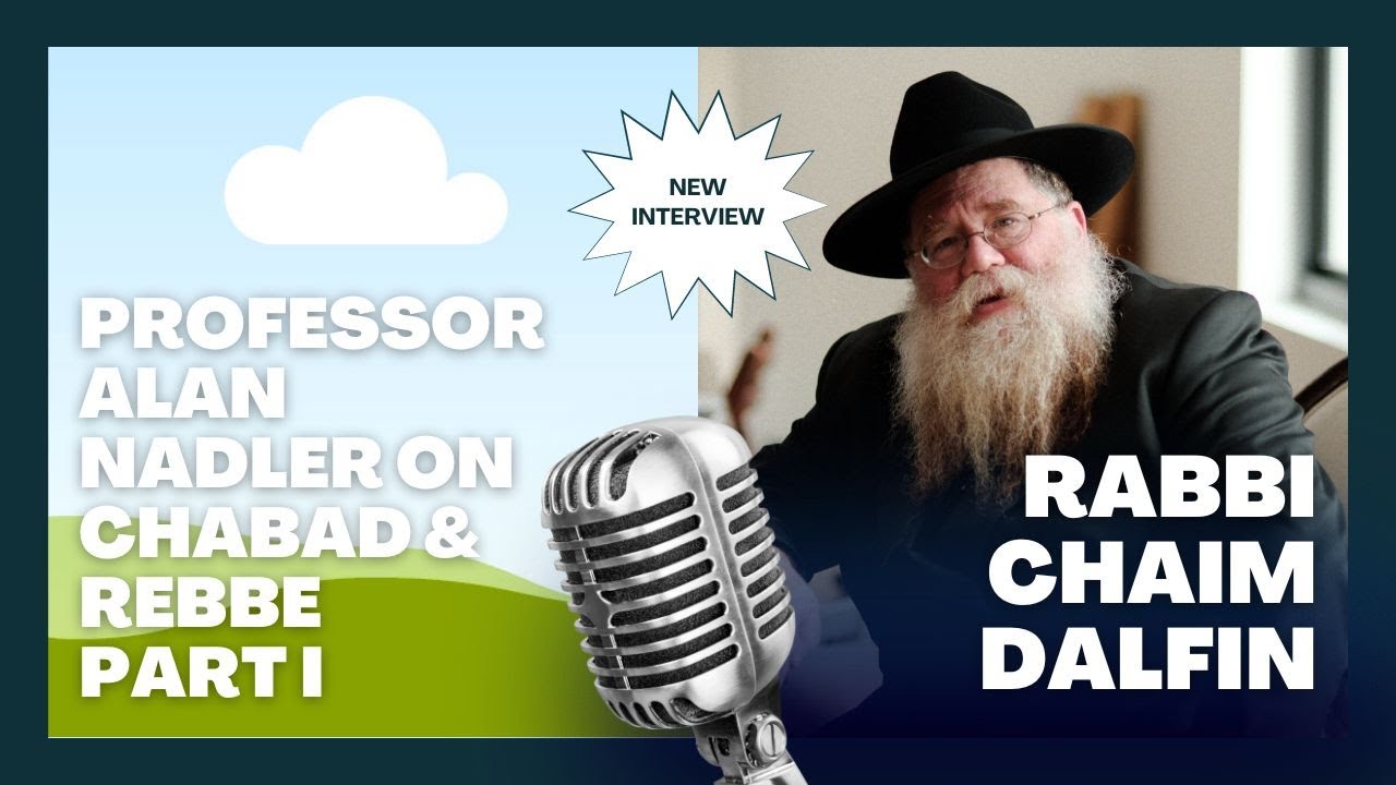 Professor Alan Nadler discusses his relationship w Chabad & Rebbe #1 Interviewed by RC Dalfin