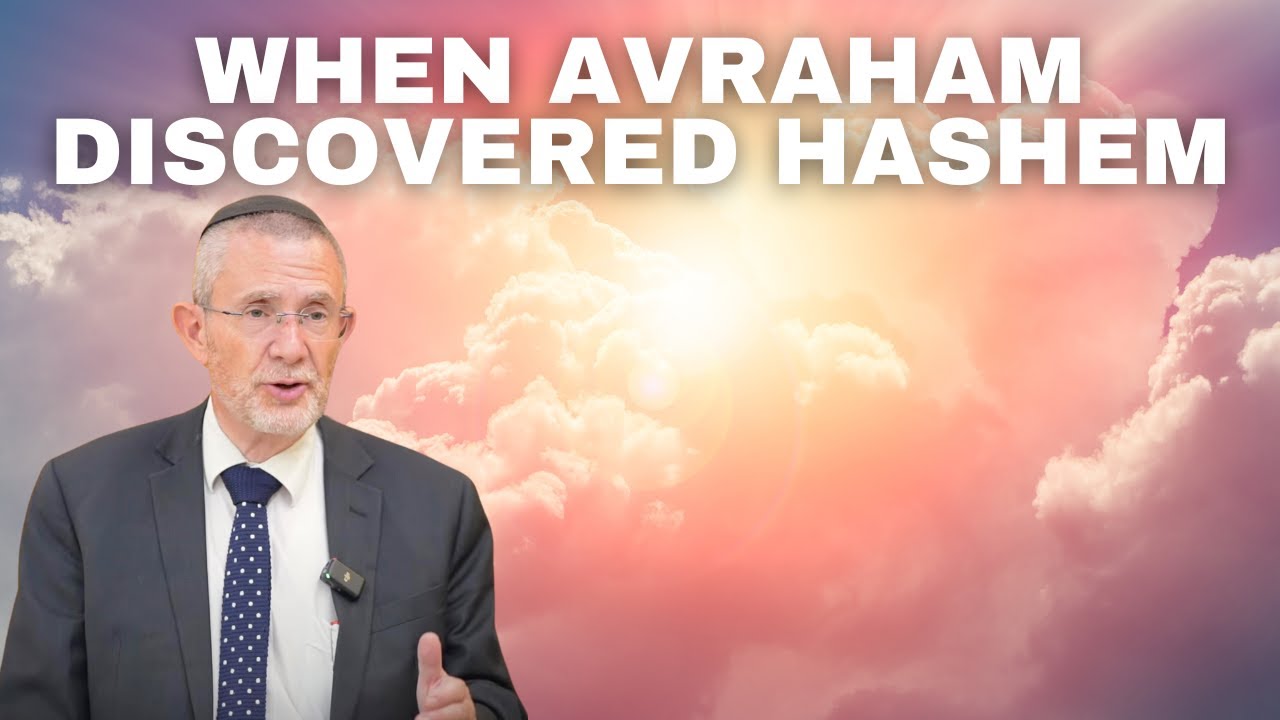 When Avraham discovered Hashem by Rabbi James Kennard