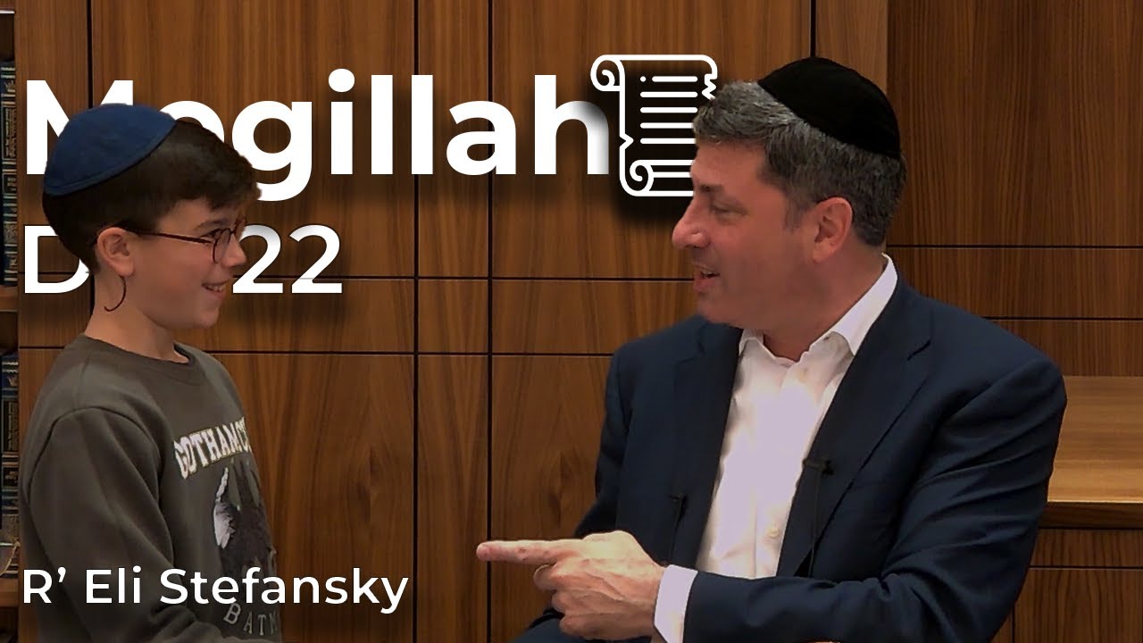 Daf Yomi Megillah Daf 22 by R’ Eli Stefansky