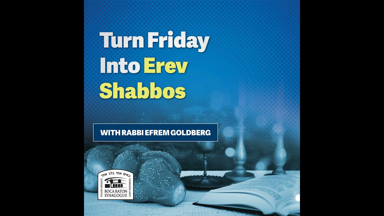 Turn Friday into Erev Shabbos #258 ãƒ¼ All Your Work is Done