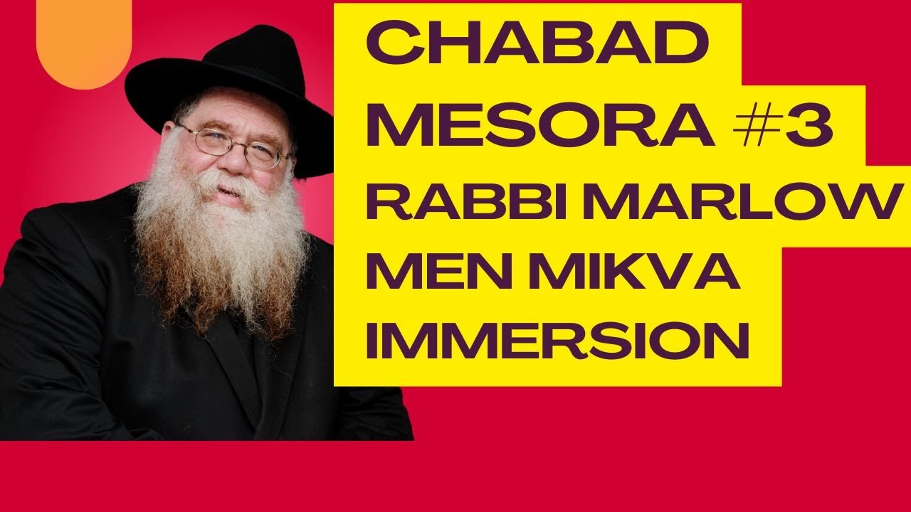 Chabad Mesora #3-Rabbi Marlow said we should  immerse in Mikva like the Rebbe- RC Dalfin