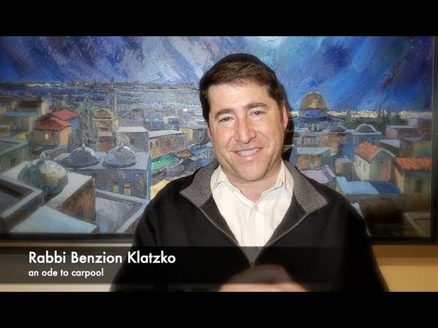 In Honor of Parents who Drive Carpool! (Rabbi Benzion Klatzko)