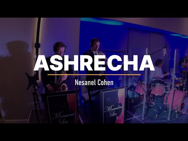 Ashrecha - Mesamechai Leiv Orchestras and Nesanel Cohen