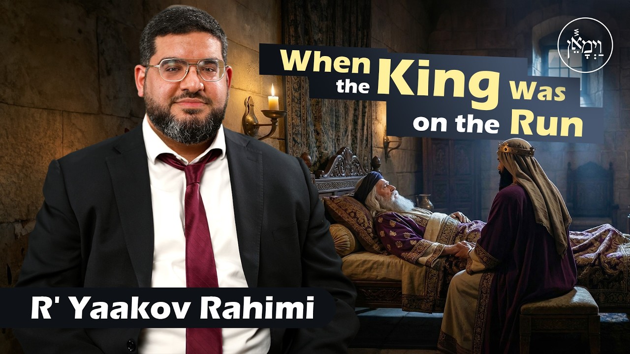When the King Was on the Run | Rabbi Yaakov Rahimi