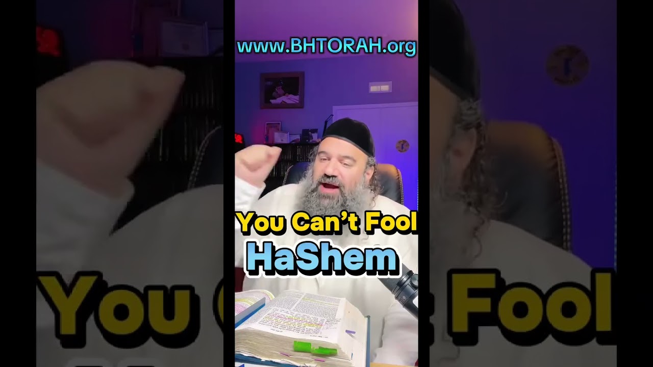 You Can't Fool HaShem