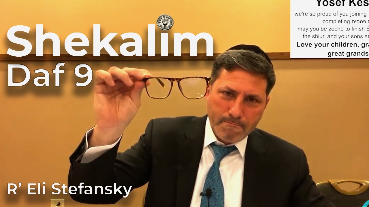 Daf Yomi Shekalim Daf 09 by R’ Eli Stefansky