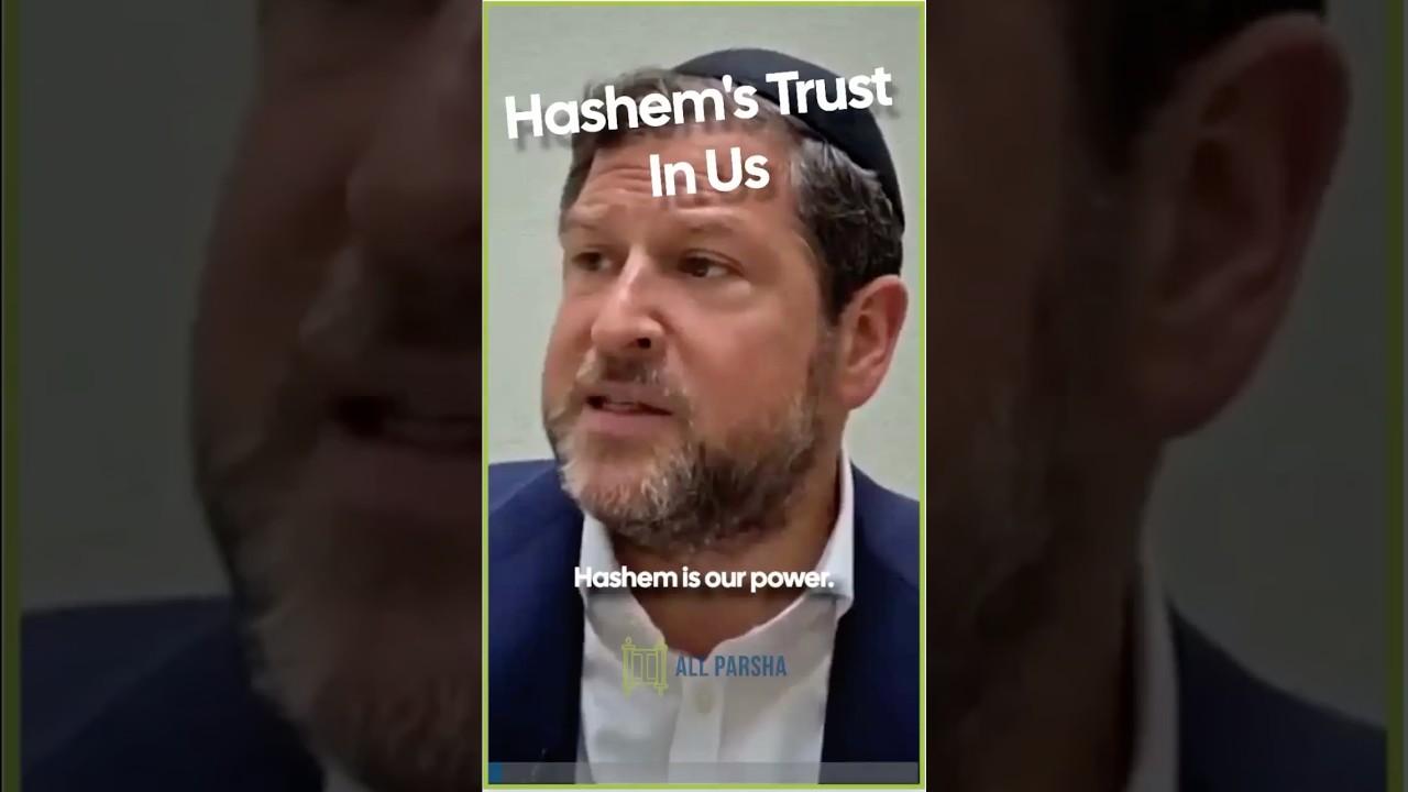 Hashem's Trust In Us