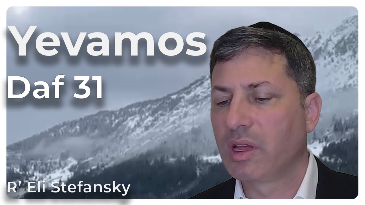 Daf Yomi Yevamos Daf 31 by R’ Eli Stefansky