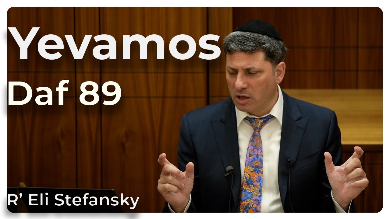Daf Yomi Yevamos Daf 89 by R’ Eli Stefansky
