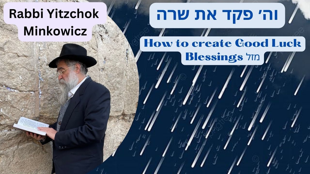 How to create Good Luck מזל Blessings וה׳ פקד את שרה New Kabbalah class by Rabbi Yitzchok Minkowicz