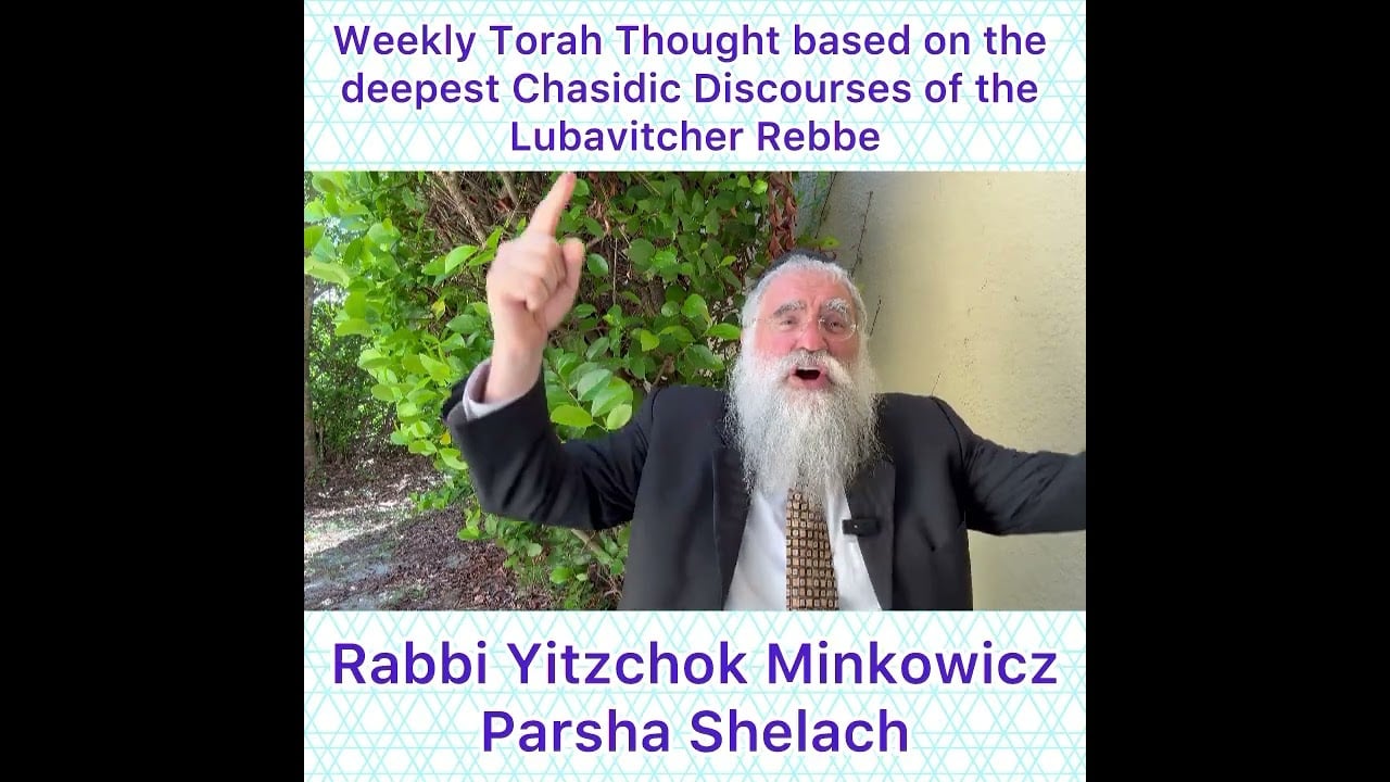 Parsha Shelach Chasidic Torah thought from Lubavitcher Rebbe by: Rabbi Yitzchok Minkowicz