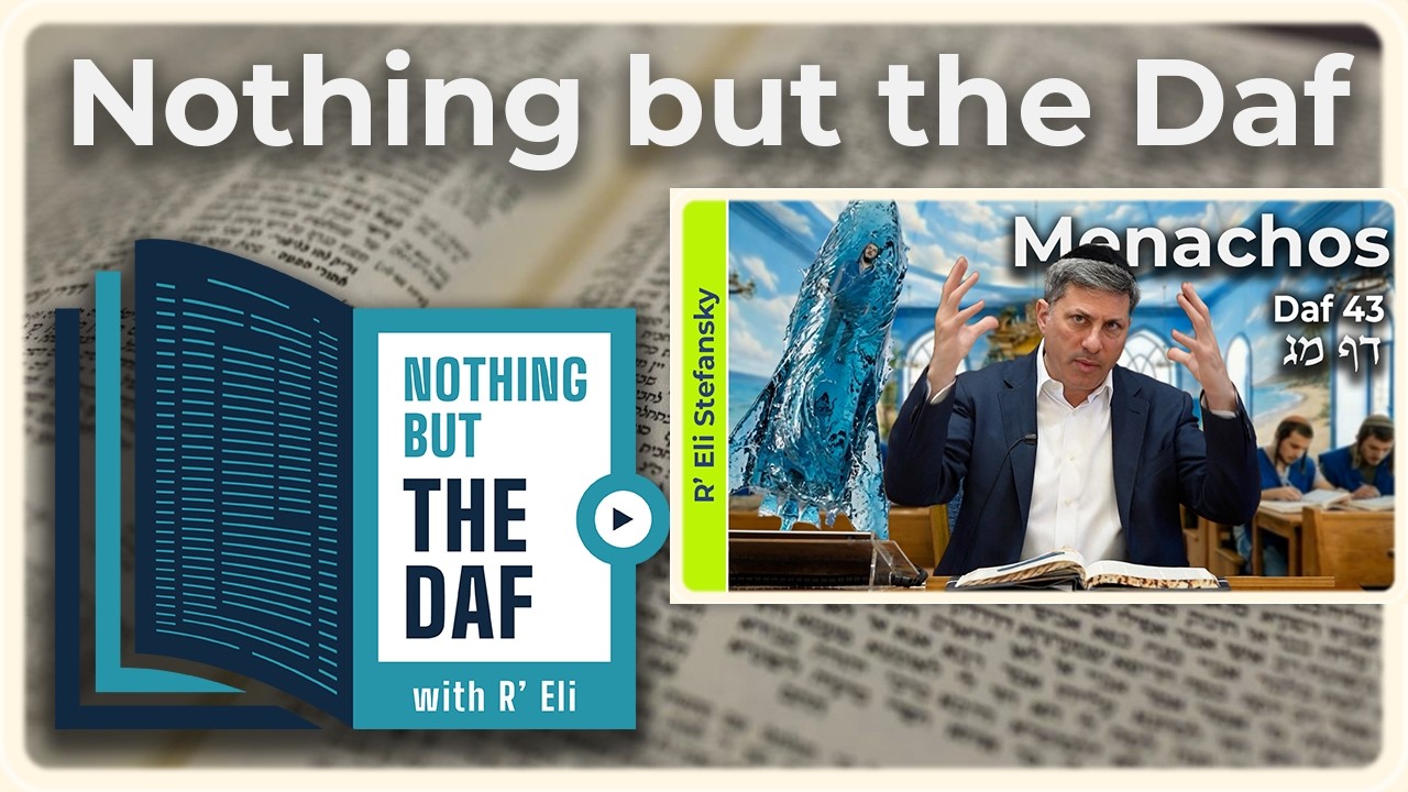 CHAZARAH - Menachos Daf 43 | "Nothing but the Daf" with R' Eli Stefansky