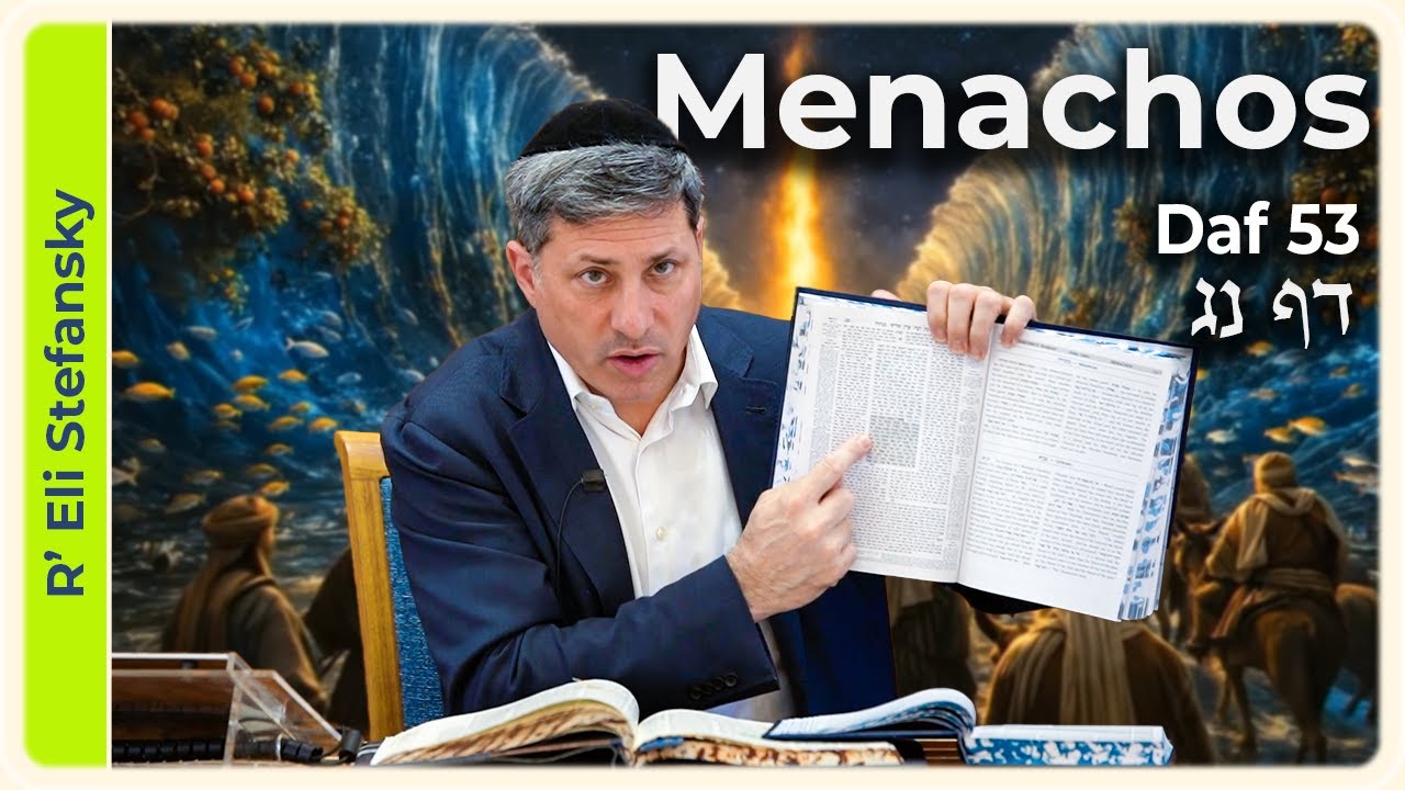 Daf Yomi Menachos Daf 53 by R' Eli Stefansky