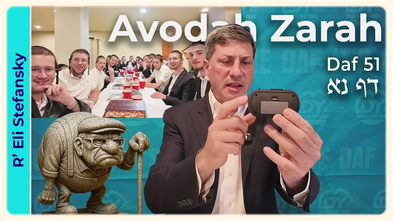 Daf Yomi Avodah Zarah Daf 51 by R' Eli Stefansky