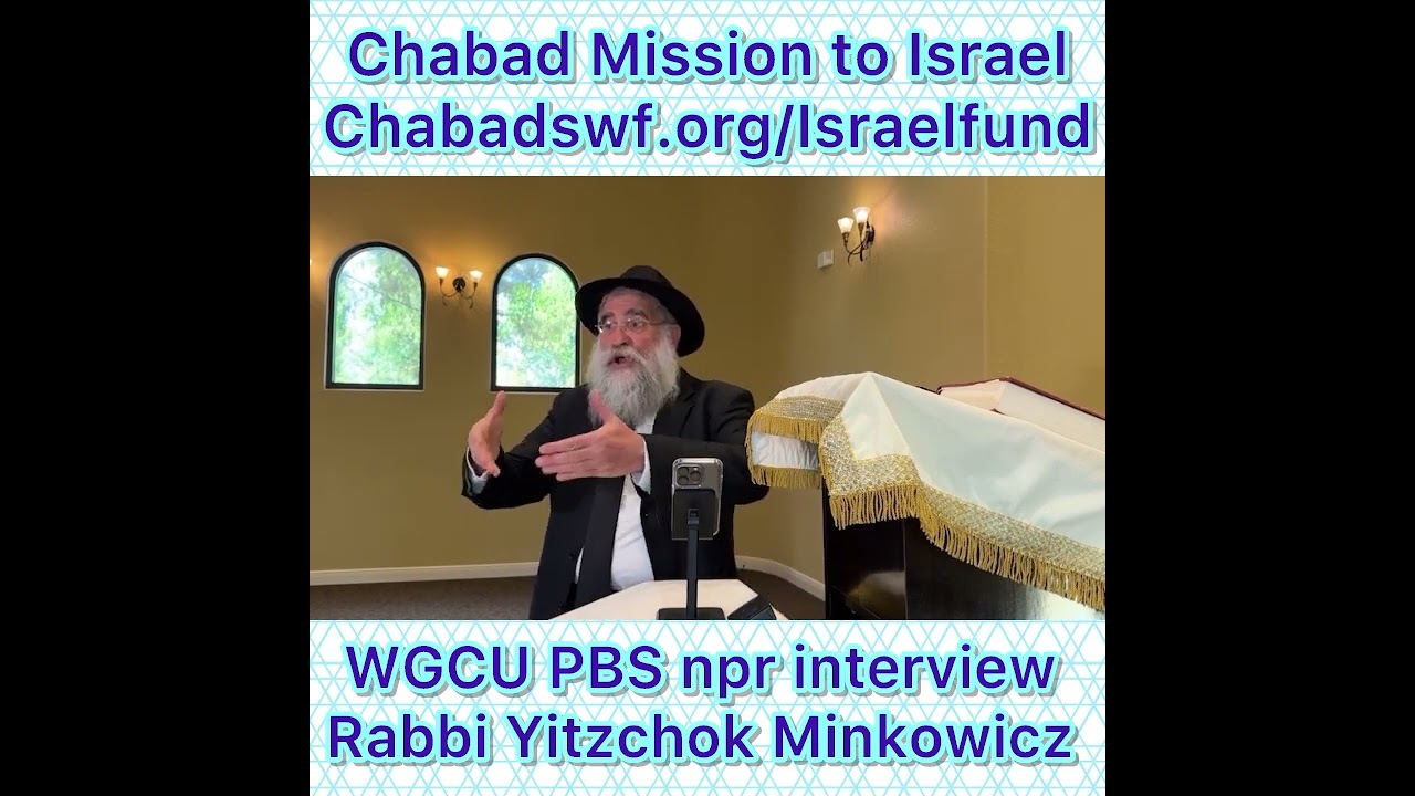 WGCU PBS npr interview Rabbi Yitzchok Minkowicz About Tue Chabad Mission to Israel