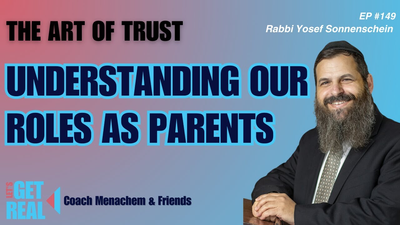 The Art of Trust - Communicating with Teens as Emerging Adults, Rabbi Yosef Sonnenschein #149