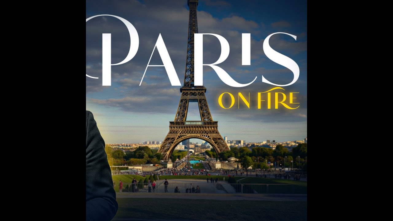 Paris On Fire - My Great Uncle And His Ten Million Dollar Mistake