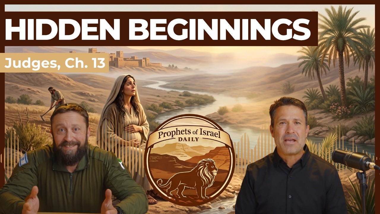 Judges, Chapter 13 - Hidden Beginnings | Prophets of Israel Daily
