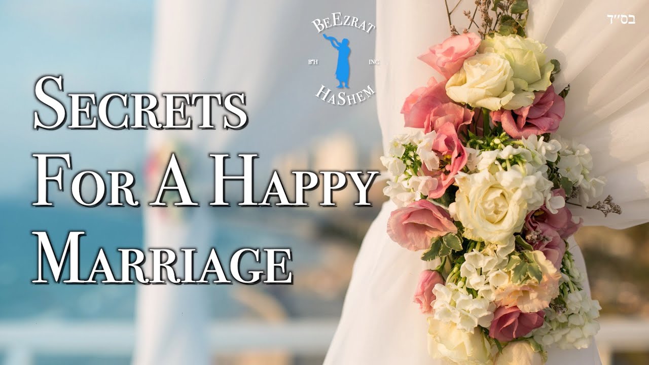 Secrets For A Happy Marriage - Shalom Bayit