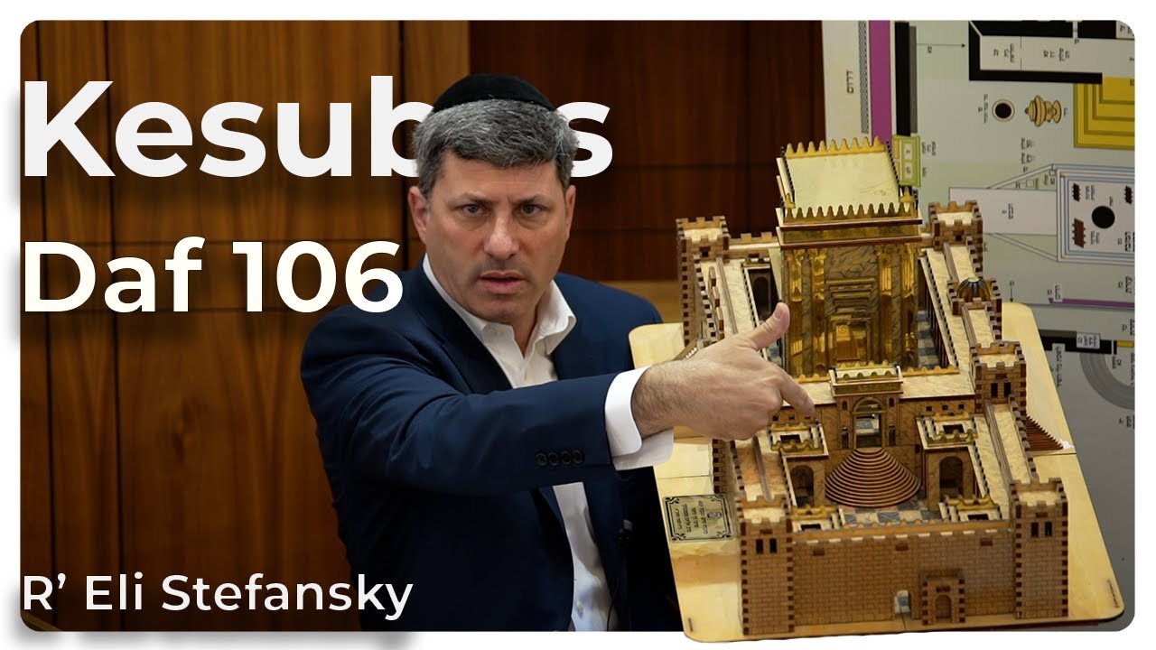 Daf Yomi Kesubos Daf 106 by R’ Eli Stefansky