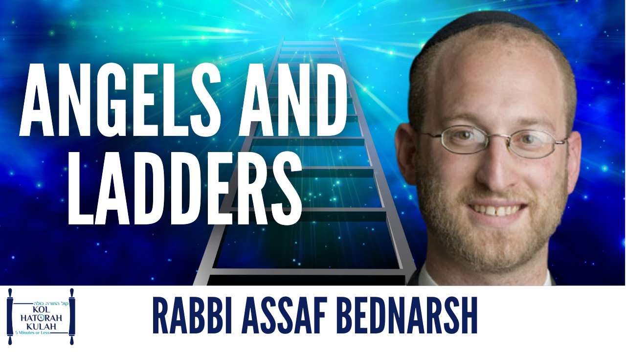 Angels and Ladders - Rabbi Assaf Bednarsh
